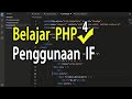 Belajar PHP Dasar Penggunaan IF Di PHP