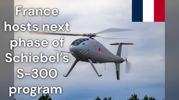France hosts next phase of Schiebel’s S-300 program