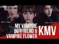 「Vampire Flower + My Vampire Boyfriend - FMV」