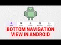 Bottom Navigation View - Android Studio | JAVA