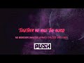 M.I.K.E. Push Remix Competition Winner! &#39;No Borders&#39; (Magdelayna&#39;s Chilled Unity Mix)