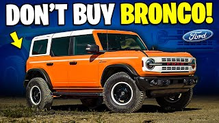 7 Reasons Why You SHOULD NOT Buy Ford Bronco!