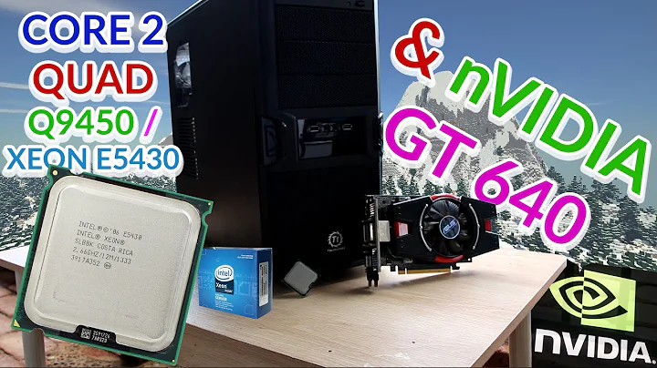 Améliorez votre système avec le Xeon E5430 et la GT640