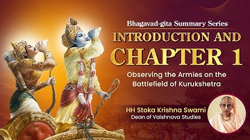 Bhagavad Gita Summary Series | Introduction & Chapter 1