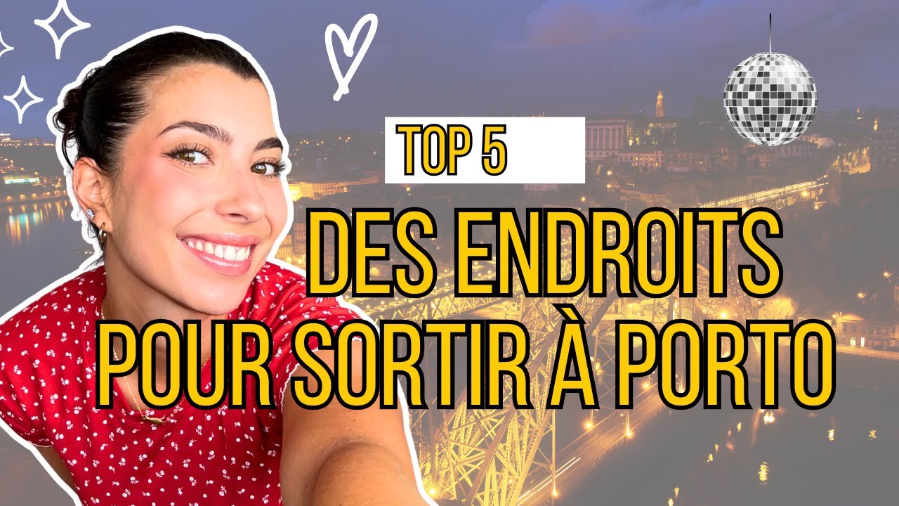 Les 5 Meilleurs Endroits pour SORTIR à PORTO!