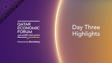 2025 Qatar Economic Forum Day Three Highlights