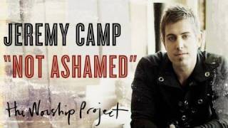 Jeremy Camp "Not Ashamed" chords