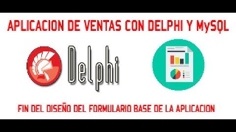 FINALIZAR EL DISEÑO DEL FORMULARIO BASE - APLICACION DE VENTAS CON DELPHI y MySQL - VIDEO 15/30