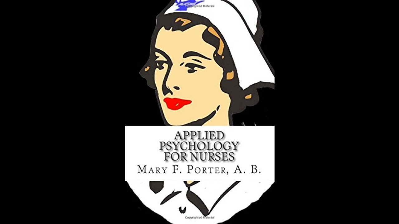 Applied Psychology for Nurses by Mary F. Porter, A. B.