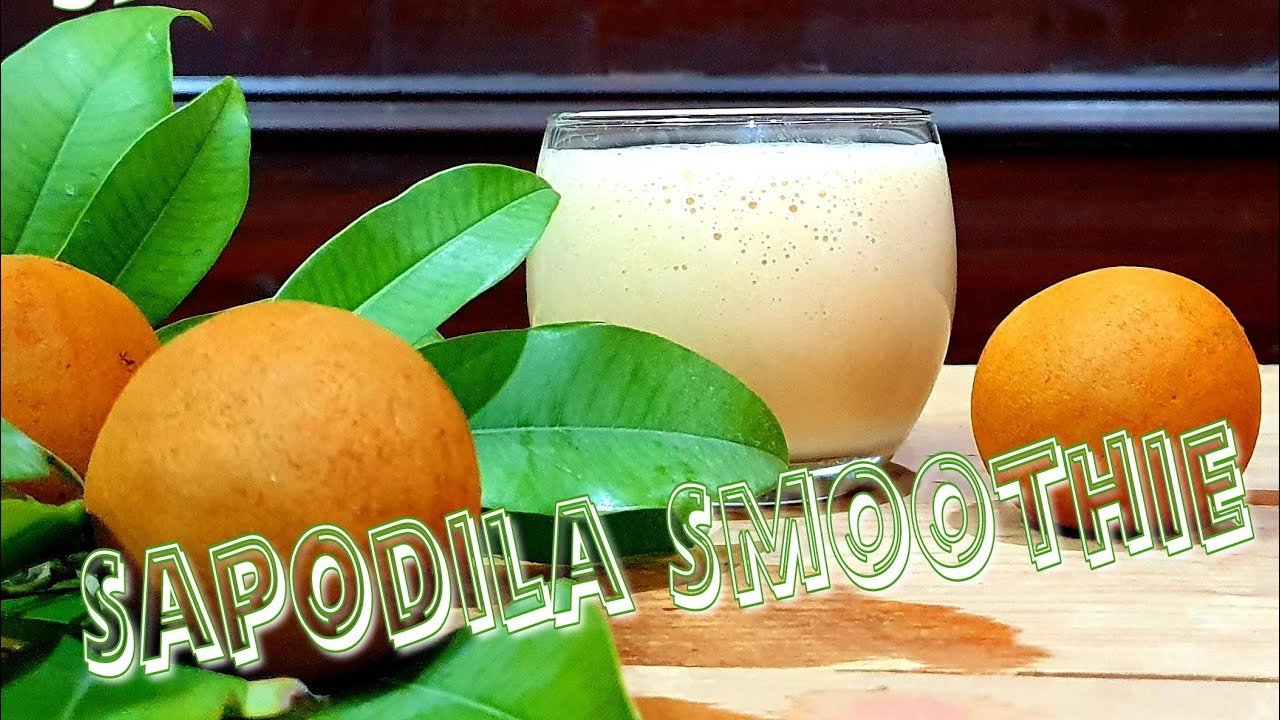 Sapodilla smoothie - YouTube