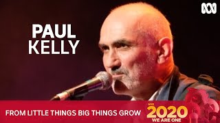Video thumbnail of "Paul Kelly - From Little Things Big Things Grow | New Year's Eve 2020"