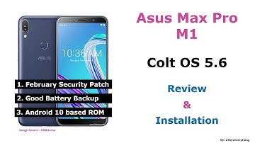 Asus Zenfone Max Pro M1 | Colt OS 5.6 | Android 10 | Review and Installation