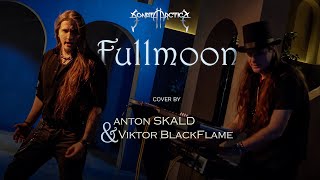 Anton Skald & Viktor BlackFlame - Full Moon [Sonata Arctica cover]