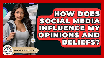 How Does Social Media Influence My Opinions And Beliefs? - High School Toolkit