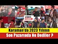 Karamanda 2023 ylnn son pazarnda ne dediler 