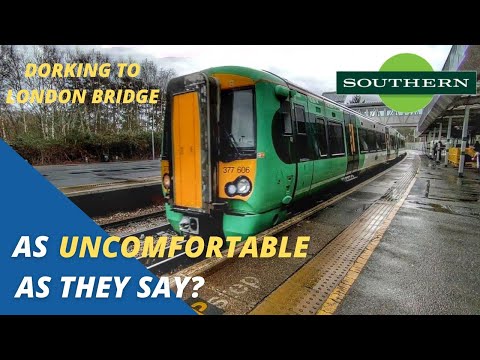 AS UNCOMFORTABLE AS THEY SAY? Dorking to London Bridge with Southern Rail, trip report