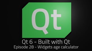 Qt 6 - Episode 28 - Widgets age calculator screenshot 4