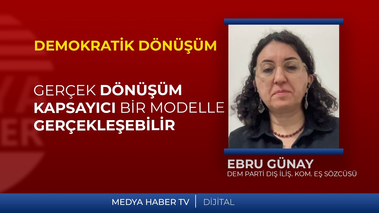 Ebru Günay: Gerçek bir toplumsal dönüşüm kapsayıcı bir modelle gerçekleşebilir.