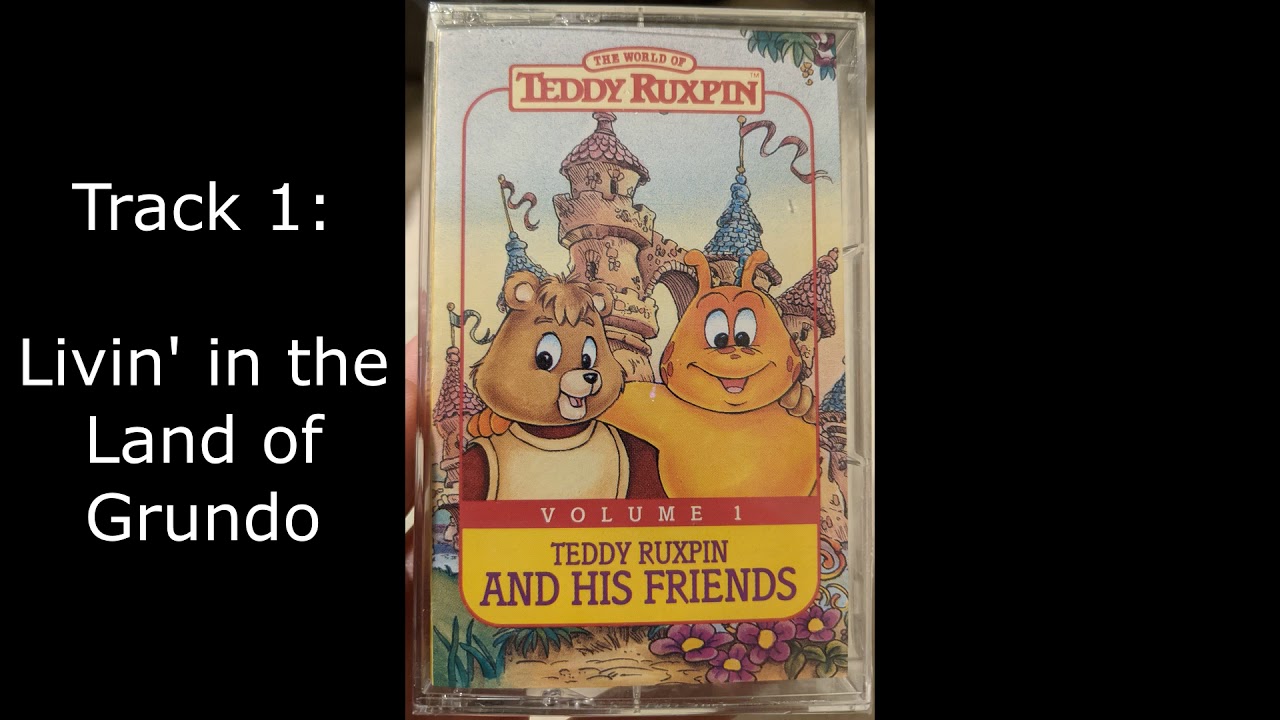 Livin' in the Land of Grundo - Track 01 - Volume 1 Teddy Ruxpin And His Friends