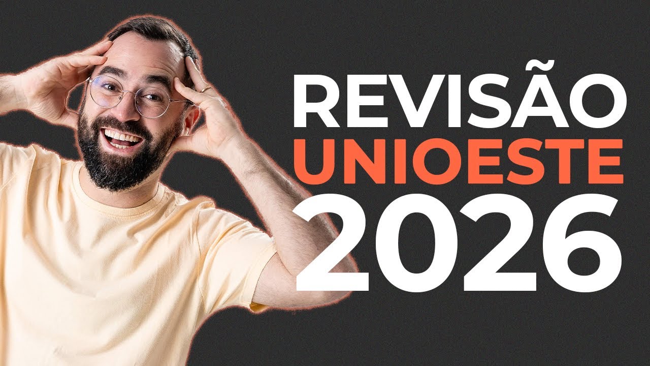 🤯 REVISÃO UNIOESTE 2026