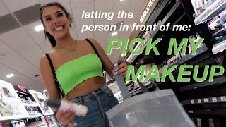 LETTING THE PERSON IN FRONT OF ME PICK MY MAKEUP