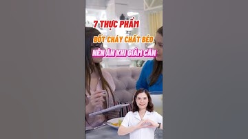 7 Thực Phẩm Nên Ăn Khi Giảm Cân #dsdaiminh #dsngocminh #health #shorts