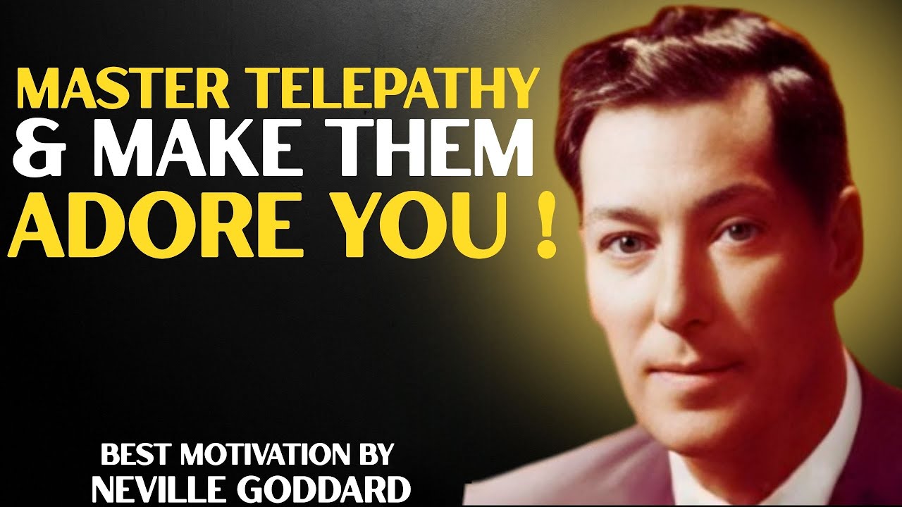 The Easy Way to Master TELEPATHY and Make Others ADORE You | Neville ...
