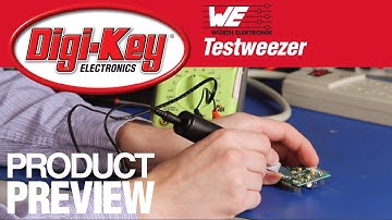 Testweezer Demo - Another Geek Moment Product Preview | DigiKey