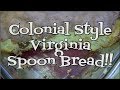 Colonial Style Virginia Spoon Bread!! Noreen's Kitchen