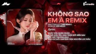 Không Sao Em À Remix (Bản Hot TikTok) - Đinh Tùng Huy ♫ Vậy Là Anh Ta Không Phải Anh Đúng Không