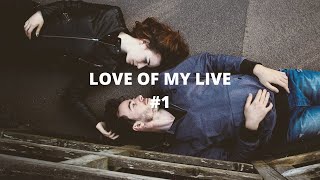 LOVE of My Life #1. I found the love of my life