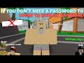 If You Don't Need A Password To Login To ROBLOX Anymore