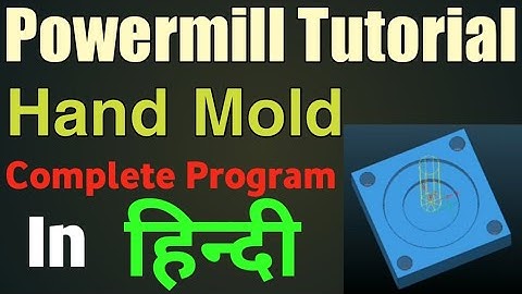 Powermill tutorial introduction || delcam powermill || tutorial for vmc machine programming