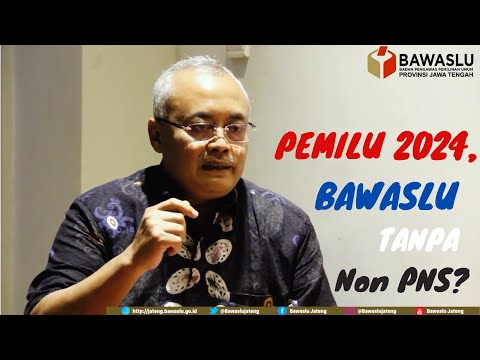 PEMILU 2024, BAWASLU TANPA NON PNS? | NGOBRAS EKSKLUSIF | Dr. Gunawan Suswantoro