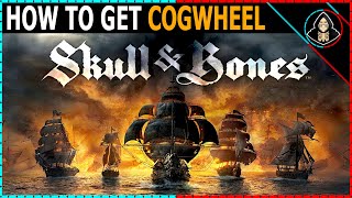 How to Get Cogwheel - Skull and Bones