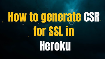 How to generate CSR for SSL in Heroku
