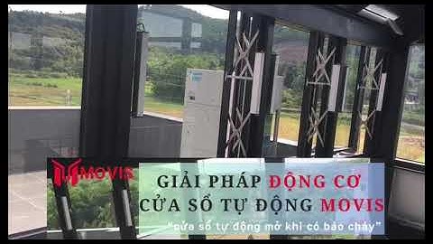 Motor cửa sổ tự động, tự mở khi có báo cháy