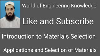 Lecture 2 Applications and Selection of Materials: Introduction to Materials Selection