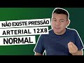 NÃO EXISTE PRESSÃO ARTERIAL 12x8 NORMAL