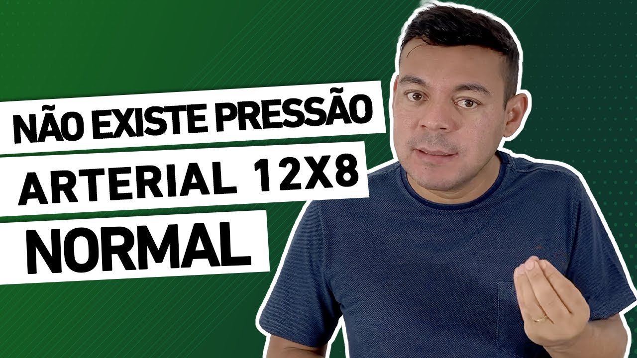 NÃO EXISTE PRESSÃO ARTERIAL 12x8 NORMAL
