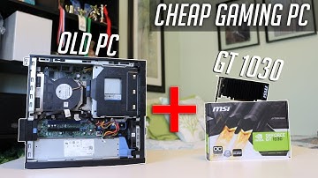 Old Office PC + GT 1030 = Gaming PC?! ($116 Gaming PC!)
