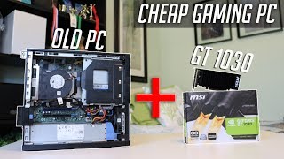 Old Office PC + GT 1030 = Gaming PC?! ($116 Gaming PC!)