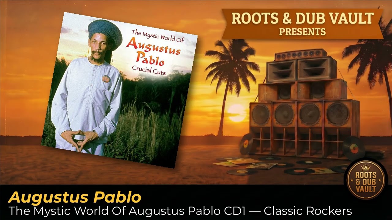 The Mystic World of Augustus Pablo CD1 - Classic Rockers (2008