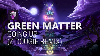 Green Matter - Going Up (Z-Dougie Remix)