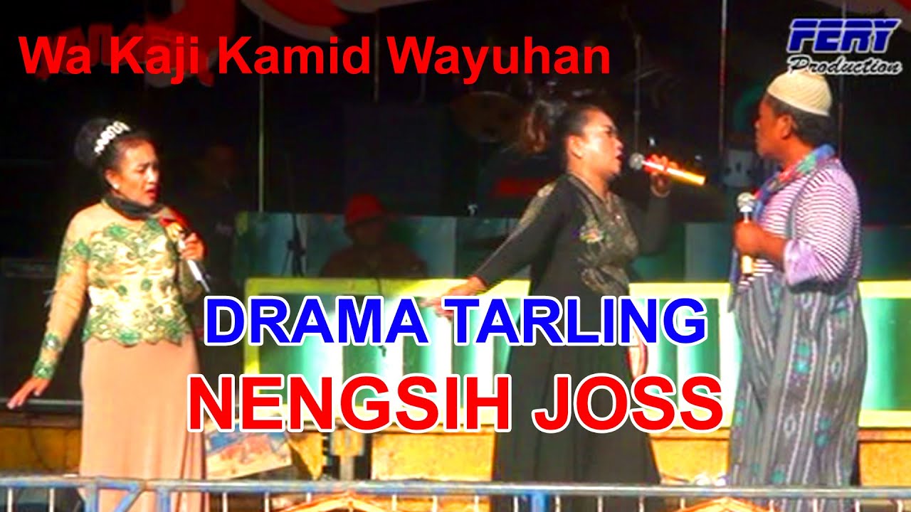 DRAMA TARLING NENGSIH JOSS - WA KAJI KAMID WAYUAN