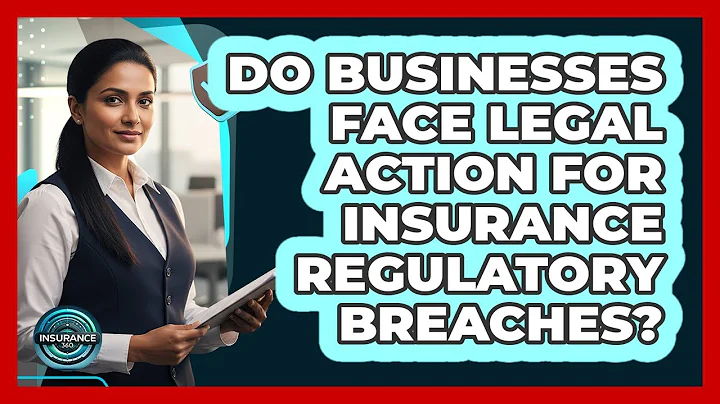 Do Businesses Face Legal Action For Insurance Regulatory Breaches?
