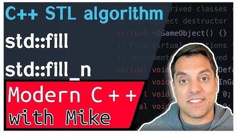C++ STL algorithm - std::fill and fill_n | Modern Cpp Series Ep. 151