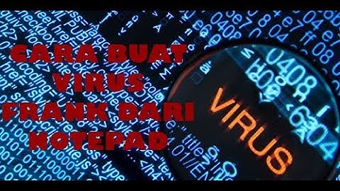 Cara Membuat Virus Frank Menggunakan Notepad