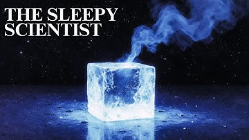 The Sleepy Scientist | The Strange States Of Matter
