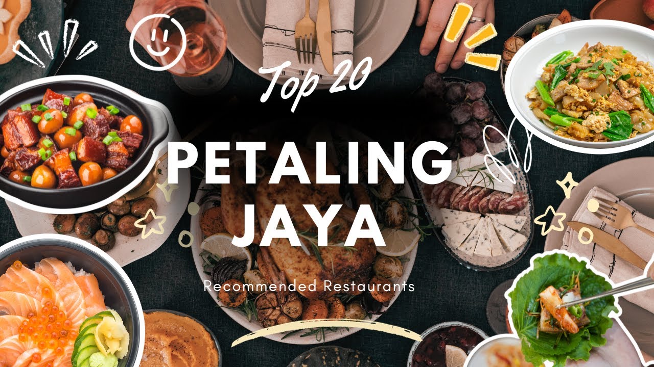 Top 20 Restaurants At Petaling Jaya MUST NOT BE MISSED YouTube Top 20 Restaurants At Petaling Jaya MUST NOT BE MISSED YouTube